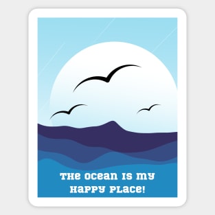 THE OCEAN IS MY HAPPY PLACE!, SURFER, SUN AND FUN TEE Sticker